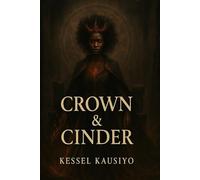 CROWN & CINDER: A Dark Fantasy Romance | The Flamekeeper Saga, Book One (The Flameborne Trilogy - Book One)