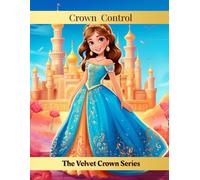 Crown Control: The Velvet Crown Series