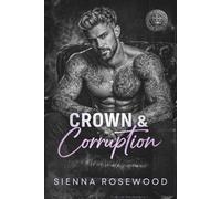 Crown & Corruption: A Mafia Arranged Marriage Romance (Dynasty of Sins - A Dark Billionaire & Mafia Romance Series)