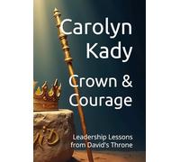 Crown & Courage: Leadership Lessons from David's Throne
