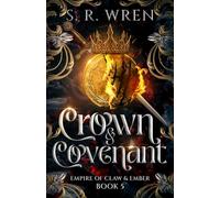 Crown & Covenant: An Epic Fantasy Romance Book in a World Filled with Magic and Beasts (Empire of Claw & Ember)
