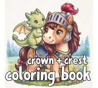 Crown & Crest: A Cute Animal Medieval Coloring Book for All Ages