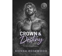 Crown & Destiny: A Dark Romantasy Mafia Romance (Dynasty of Sins - A Dark Billionaire & Mafia Romance Series)