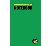 Crown Green Bowling Notebook - 200 Lined Pages with Bowls and Jack Corner Stamp. Use for Notes or as a Journal. Perfect bowler's gift!
