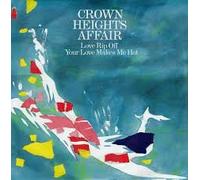 Crown Heights Affair - Love Rip Off / Your Love Makes Me Hot