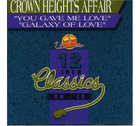 Crown Heights Affair - You Gave Me Love/Galaxy of Lov