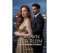 CROWN HER RUIN: The billionaire's pursuit