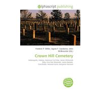 Crown Hill Cemetery: Indianapolis, Indiana, American Civil War, James Whitcomb Riley, Ezra Dee Alexander, James Baskett, Ovid Butler, Howard Garns, Benjamin Harrison