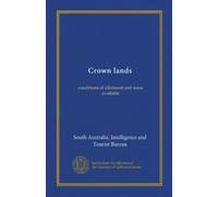 Crown lands: conditions of allotment and areas available