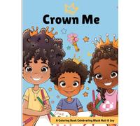 Crown Me: A Coloring Book Celebrating Black Hair & Joy