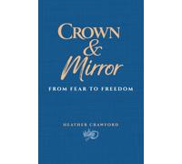 Crown & Mirror: From Fear to Freedom