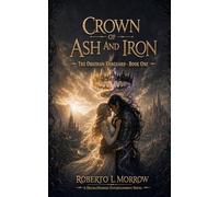 CROWN OF ASH AND IRON: Book One of The Obsidian Vanguard Series