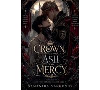 Crown of Ash and Mercy: 1 (The Crown Rebellion Saga)