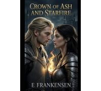Crown of Ash and Starfire (Ash and Starfire Chronicles)