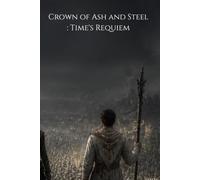 Crown of Ash and Steel: The Aurelian Cycle, Book Two: Time's Requiem: 2