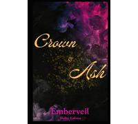 Crown Of Ash: Emberveil Saga: 1