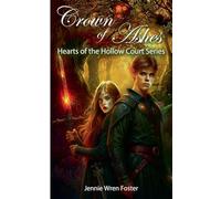 Crown of Ashes: 2 (Hearts of the Hollow Court)