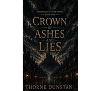 Crown of Ashes and Lies: 1 (Chronicles of the Divide)