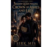 Crown of Ashes And Lies: Shadow Queen Nolana: 32767 (Shadow Queen Nolana: Book 2)