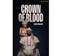 Crown of Blood: A Yoruba Adaptation of Macbeth (Modern Plays)