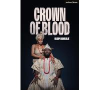 Crown of Blood: A Yoruba Adaptation of Macbeth (Modern Plays)
