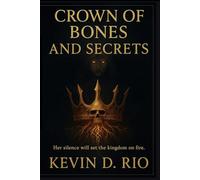 Crown of Bones and Secrets: The Voice that Awakens: 1