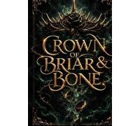 CROWN OF BRIAR & BONE