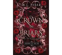 Crown of Briars: A Beauty and the Beast Retelling (Crowns of the Fae)
