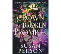Crown of Broken Promises: An Empire of Curses and Dreams Novel: 1.5 (The Night and Rain)