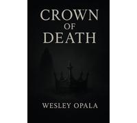 Crown of death: A slow decent into madness (The death bound chronicles)