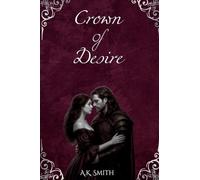 Crown of Desire: Crown of Desire Series - Book One