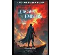 Crown of Embers: A Legacy of Ash: 1 (The Ember Cycle)