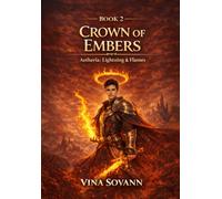 Crown of Embers: An Isekai Romantasy (Aetheria: Lightning & Flames)