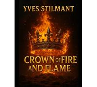 Crown of Fire and Flame (The Chronicles of Arakai)