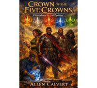 Crown of Five Crowns: The Unification War & The Reborn World: Chronicles of the Asili Spheres