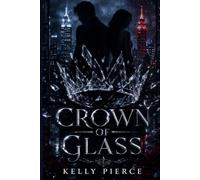 Crown of Glass: A Dark Billionaire Love Triangle Romance of Broadcast Empires, Courtship Ledgers, and the Heir Who Chose War Over Rest (The Crown Wars)