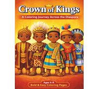 Crown Of Kings: A Coloring Journey Across the Diaspora (Beautiful Roots)