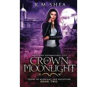 Crown of Moonlight: Magiford Supernatural City (Court of Midnight and Deception)
