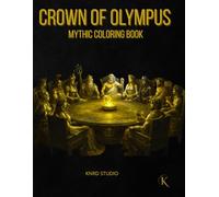 Crown of Olympus Coloring Book - Vol. 1: Mythic Coloring Book - 40 Easy to Medium Mythology Coloring Pages for Adults | Clean Bold Line Art Designs | ... Coloring Series - Easy to Medium Edition)