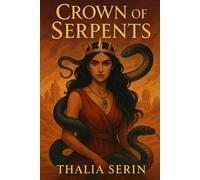 Crown of Serpents: A Fantasy of Forbidden Magic and Royal Betrayal