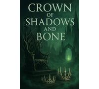 Crown of Shadows and Bone