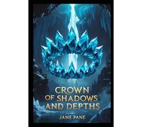 Crown of Shadows and Depths (The Frostbound Saga)
