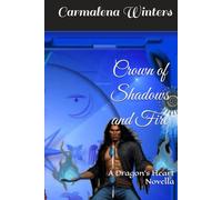 Crown of Shadows and Fire: A Dragon's Heart Novella (Dragon's Heart Series)