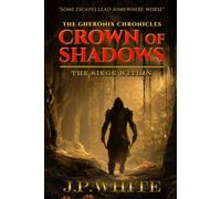 Crown of Shadows: The Siege Within: 1 (The Gheronix Chronicles)