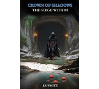 Crown of Shadows: The Siege Within