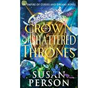 Crown of Shattered Thrones: An Empire of Curses and Dreams Novel (The Night and Rain)