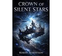 Crown Of Silent Stars (Ashes Of The Crown)