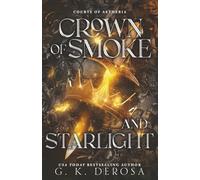 Crown of Smoke and Starlight: 4 (Courts of Aetheria)