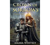 Crown of Sorrows: A Knight's Tale (Hearts Beyond Worlds Series)