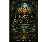 Crown of Starlight: Large Print Illustrated Edition (The Unweaver Chronicles: Large Print Illustrated Editions)